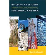 Building a Resilient Twenty-First-Century Economy for Rural America