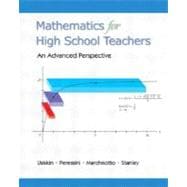 Mathematics for High School Teachers- An Advanced Perspective