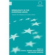 Democracy in the European Union: Towards the Emergence of a Public Sphere