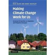 Making Climate Change Work for Us: European Perspectives on Adaptation and Mitigation Strategies