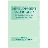 Development and Rights: Negotiating Justice in Changing Societies