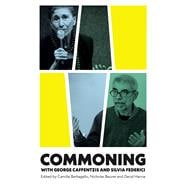 Commoning With George Caffentzis and Silvia Federic