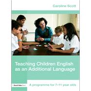 Teaching Children English as an Additional Language: A Programme for 7-12 Year Olds
