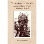 Voices of the Magi: Enchanted Journeys in Southeast Brazil