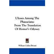 Ulysses among the Phaeacians : From the Translation of Homer's Odyssey
