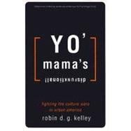 Yo' Mama's Disfunktional! Fighting the Culture Wars in Urban America
