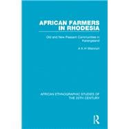 African Farmers in Rhodesia: Old and New Peasant book cover, ISBN 9781138599413