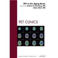 PET in the Aging Brain: An Issue of PET Clinics