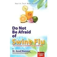 Do Not Be Afraid of Swine Flu