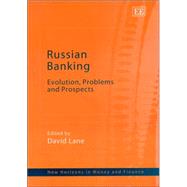 Russian Banking : Evolution, Problems and Prospects