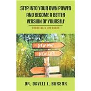 Step into Your Own Power and Become a Better Version of Yourself