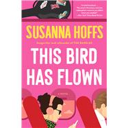 This Bird Has Flown A Novel book cover, ISBN 9780316409414