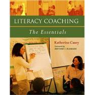 Literacy Coaching : The Essentials