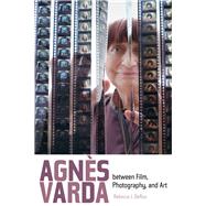Agnes Varda Between Film, Photography, and Art
