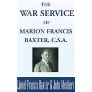 The War Service of Marion Francis Baxter, C.S.A