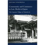 Community and Commerce in Late Medieval Japan
