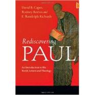 Rediscovering Paul: An Introduction to His World, Letters and Theology