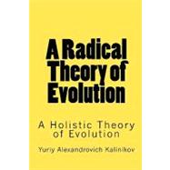 A Radical Theory of Evolution