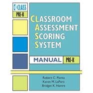 Classroom Assessment Scoring System Class Manual, Pre-k