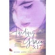 Finding Grace 5:17 book cover, ISBN 9781667869414
