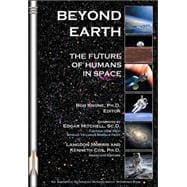 Beyond Earth : The Future of Humans in Space