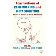 Constructions of Remembering and Metacognition Essays in Honour of Bruce Whittlesea