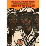 Black Panther : The Revolutionary Art of Emory Douglas