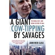 A Giant Cow-Tipping by Savages Inside the Turbulent World of Mergers and Acquisitions
