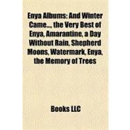 Enya Albums : And Winter Came... , the Very Best of Enya, Amarantine, a Day Without Rain, Shepherd Moons, Watermark, Enya, the Memory of Trees