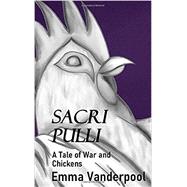 Sacri Pulli: A Tale of War and Chickens