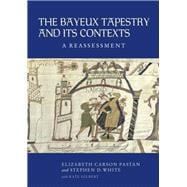 The Bayeux Tapestry and Its Contexts