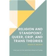 Religion and Standpoint, Queer, Crip, and Trans Theories