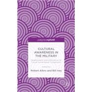 Cultural Awareness in the Military Developments and Implications for Future Humanitarian Cooperation
