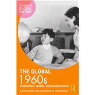 The Global 1960s: Convention, contest and counterculture