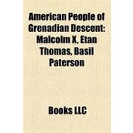 American People of Grenadian Descent : Malcolm X, Etan Thomas, Basil Paterson, Amanda Diva