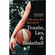 Trouthe, Lies, and Basketball