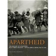 Apartheid: The History of Apartheid: Race vs. Reason - South Africa from 1948 - 1994