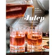 Julep Southern Cocktails Refashioned [A Recipe Book]