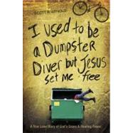 I Used to Be a Dumpster Diver but Jesus Set Me Free