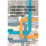 School-University-Community Collaboration for Civic Education and   Engagement in the Democratic Project