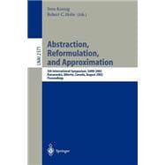 Abstraction, Reformulation, and Approximation: 5th International Symposium, Sara 2002, Kananaskis, Alberta, Canada, August 2002 : Proceedings