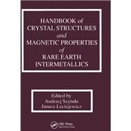 Handbook of Crystal Structures and Magnetic Properties of Rare Earth Intermetallics