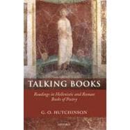 Talking Books Readings in Hellenistic and Roman Books of Poetry