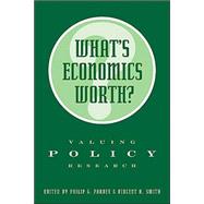 What's Economics Worth? : Valuing Policy Research
