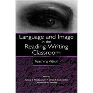 Language and Image in the Reading-Writing Classroom : Teaching Vision
