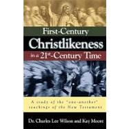 First-Century Christlikeness in a 21st Century World : A study of the one-another teachings of the New Testament