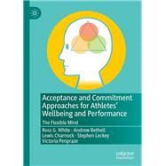 Acceptance and Commitment Approaches for Athletes’ Wellbeing and Performance