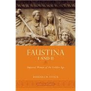 Faustina I and II Imperial Women of the Golden Age