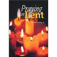 Praying in Lent : Day by Day During Lent