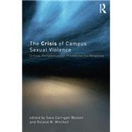 The Crisis of Campus Sexual Violence: Critical Perspectives on Prevention and Response